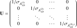 Mathematical equation: ${\bf{U}} = \left( {\matrix{ {1/{\sigma _{A_{1D}^{(1)}}}} &amp; 0 &amp; \cdots &amp; 0 \cr 0 &amp; {1/{\sigma _{A_{1D}^{(2)}}}} &amp; \cdots &amp; 0 \cr \vdots &amp; \ddots &amp; \ddots &amp; \vdots \cr 0 &amp; 0 &amp; \cdots &amp; {1/{\sigma _{A_{1D}^{\left( {{N_x}} \right)}}}} \cr } } \right)$