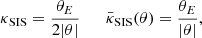 Mathematical equation: $$ \begin{aligned} \kappa _{\text{SIS}}=\frac{\theta _E}{2|\theta |}\quad \quad \bar{\kappa }_{\text{SIS}}(\theta )=\frac{\theta _E}{|\theta |}, \end{aligned} $$