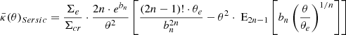 Mathematical equation: $$ \begin{aligned} \bar{\kappa }(\theta )_{Sersic}=\dfrac{\Sigma _{e}}{\Sigma _{cr}} \cdot \dfrac{2n\cdot e^{b_n}}{\theta ^2} \left[ \dfrac{ (2n-1)! \cdot \theta _e}{b_n^{2n}} - \theta ^2\cdot \text{ E}_{2n-1}\left[ b_n \left( \dfrac{\theta }{\theta _e}\right)^{1/n} \right] \right] \end{aligned} $$
