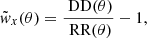 Mathematical equation: $$ \begin{aligned} \tilde{{ w}}_{x}(\theta )=\frac{\text{ DD}(\theta )}{\text{ RR}(\theta )}-1 , \end{aligned} $$