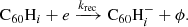 $$ \begin{aligned} \mathrm{C}_{60}\mathrm{H}_i + e \xrightarrow {k_{\rm rec}} \mathrm{C}_{60}\mathrm{H}_i^{-} + \phi .\end{aligned} $$