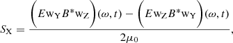 Mathematical equation: $$ \begin{aligned} S_{\rm X} = \frac{\biggl (E\mathrm{w}_{\rm Y}B^{*}\mathrm{w}_{\rm Z} \biggr )(\omega ,t) - \biggl (E\mathrm{w}_{\rm Z}B^{*}\mathrm{w}_{\rm Y}\biggr )(\omega ,t)}{2 \mu _{0}} ,\end{aligned} $$