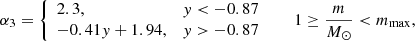 Mathematical equation: $$ \begin{aligned} \alpha _3&= {\left\{ \begin{array}{ll} 2.3,&{ y} < -0.87 \\ - 0.41{ y} + 1.94,&{ y} > -0.87 \end{array}\right.} \qquad 1 \ge \frac{m}{M_\odot } < m_{\rm max},\end{aligned} $$