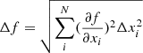 Mathematical equation: $ \Delta f = \sqrt{\sum_i^N (\frac{\partial f}{\partial x_i})^2\Delta x_i^2} $