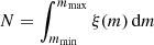 Mathematical equation: $ N = \int^{m_{\rm max}}_{m_{\rm min}} \xi(m)\,{\rm d}m $