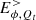 $ E_{\phi,Q_t}^> $