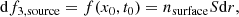 $$ \begin{aligned} \mathrm{d}f_{\rm 3, source}= f(x_0,t_0)= {n_{\rm surface} S \mathrm{d}r}, \end{aligned} $$