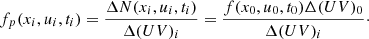 $$ \begin{aligned} f_p(x_i,u_i,t_i)=\frac{\Delta N(x_i,u_i,t_i)}{\Delta (UV)_{i}} = \frac{f(x_0,u_0,t_0) \Delta (UV)_0}{\Delta (UV)_{i}}\cdot \end{aligned} $$