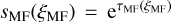 ${s_{{\rm{MF}}}}\left( {{\xi _{{\rm{MF}}}}} \right) = {{\rm{e}}^{{\tau _{{\rm{MF}}}}\left( {{\xi _{{\rm{MF}}}}} \right)}}$