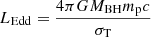$$ \begin{aligned} L_{\rm Edd} = \frac{4\pi G M_{\rm BH} m_{\rm p} c}{\sigma _{\rm T}} \end{aligned} $$