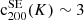 $ {{\rm c}^{{\rm SE}}_{200}} (K)\sim 3 $