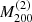 $ {M}^{(2)}_{200} $
