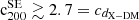$ {{\rm c}^{{\rm SE}}_{200}} \gtrsim 2.7 =c_{d_{{\rm X}-{\rm DM}}} $