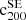 $ {{\rm c}^{{\rm SE}}_{200}} $