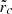 $ {\tilde{r}}_c $
