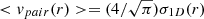$ < v_{pair}(r) > = (4 /\sqrt{\pi}) \sigma_{1D}(r) $