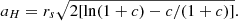 $$ \begin{aligned} a_H=r_s \sqrt{ 2[ \ln (1+c)-c/(1+c)]}. \end{aligned} $$