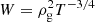 $ {W}={\rho}^{2}_{\mathrm{g}} T^{-3/4} $
