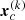 $ {\boldsymbol{x}}_{c}^{(k)} $
