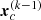 $ {\boldsymbol{x}}_{c}^{(k-1)} $