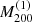$ {M}^{(1)}_{200} $