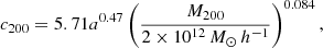 $$ \begin{aligned} c_{200}= 5.71 a^{0.47} \left( \frac{M_{200}}{2\times 10^{12}\,M_{\odot }\,{h}^{-1}} \right)^{0.084}, \end{aligned} $$