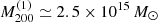 $ {M}^{(1)}_{200} \simeq 2.5 \times 10^{15}\,{M_{\odot}} $