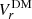 $ {V}^{\mathrm{DM}}_{r} $