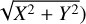 $\sqrt {{X^2} + {Y^2}} $