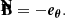 $$ \begin{aligned} \mathbf {\bar{B}} = -\boldsymbol{e_\theta }. \end{aligned} $$