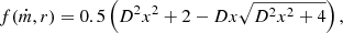 Mathematical equation: $$ \begin{aligned} f(\dot{m},r) = 0.5\left(D^2 x^2 + 2 - Dx\sqrt{D^2x^2 + 4}\right) , \end{aligned} $$