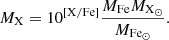 Mathematical equation: $$ \begin{aligned} M_{\rm X} = 10^{\left[\mathrm{X/ Fe}\right]} \frac{M_{\rm Fe} M_{\rm X_{\odot }}}{M_{\rm Fe_{\odot }}}. \end{aligned} $$