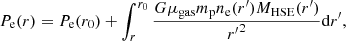 Mathematical equation: $$ \begin{aligned} P_{\rm e}(r) = P_{\rm e}(r_0) + \int _r^{r_0} \frac{G \mu _{\rm gas} m_{\rm p} n_{\rm e}(r^{\prime }) M_{\rm HSE}(r^{\prime })}{{r^{\prime }}^2}\mathrm{d}r^{\prime }, \end{aligned} $$