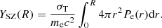 Mathematical equation: $$ \begin{aligned} Y_{\mathrm{SZ}}(R) = \frac{\sigma _{\rm T}}{m_{\rm e} c^2} \int _0^{R} 4 \pi r^2 P_{\rm e}(r) \mathrm{d}r. \end{aligned} $$