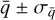 $\bar q \pm {\sigma _{\bar q}}$