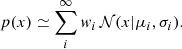 Mathematical equation: $$ \begin{aligned} p(x)\simeq \sum _i^\infty w_i\, \mathcal{N} (x|\mu _i,\sigma _i). \end{aligned} $$