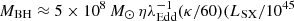 $ M_{\mathrm{BH}} \approx 5 \times 10^8\,M_{\odot}\,\eta \lambda_{\mathrm{Edd}}^{-1}(\kappa/60)(L_{\mathrm{SX}}/10^{45} $