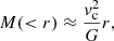 Mathematical equation: $$ \begin{aligned} M( < r) \approx \frac{{ v}_{\rm c}^2}{G} r, \end{aligned} $$