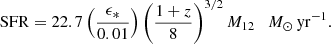 Mathematical equation: $$ \begin{aligned} \mathrm{SFR} = 22.7 \left(\frac{\epsilon _*}{0.01}\right)\left(\frac{1+z}{8}\right)^{3/2} M_{12}\quad {M}_{\odot }\,\mathrm{yr}^{-1}. \end{aligned} $$