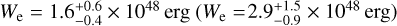 Mathematical equation: ${W_{\rm{e}}} = 1.6_{ - 0.4}^{ + 0.6} \times {10^{48}}{\rm{erg}}\,\,\left( {{W_{\rm{e}}} = 2.9_{ - 0.9}^{ + 1.5} \times {{10}^{48}}{\rm{erg}}} \right)$
