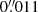 $ 0{{\overset{\prime\prime}{.}}}011 $