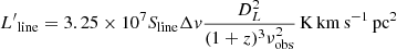 $$ \begin{aligned} {L^{\prime }}_{\rm line} = 3.25\times 10^7 S_{\rm line} \Delta v \dfrac{D_L^2}{(1+z)^3 \nu _{\rm obs}^2} \,\mathrm{K\,km\,s^{-1}\,pc^2} \end{aligned} $$