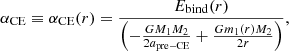 Mathematical equation: $$ \begin{aligned} \alpha _{\rm CE} \equiv \alpha _{\rm CE}(r) = \frac{E_{\rm bind}(r)}{\left(-\frac{GM_1M_2}{2a_{\rm pre-CE}}+ \frac{Gm_1(r) M_2}{2r}\right)}, \end{aligned} $$