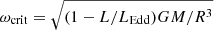 Mathematical equation: $ \omega_{\mathrm{crit}}=\sqrt{(1-L/L_{\mathrm{Edd}})GM/R^3} $