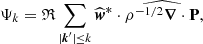 Mathematical equation: $$ \begin{aligned} \Psi _{k}&=\mathfrak{R} \sum _{|\boldsymbol{k}^\prime |\le k} \widehat{\boldsymbol{w}}^{*}\cdot \widehat{\rho ^{-1/2}\boldsymbol{\nabla }\cdot \mathbf P }, \end{aligned} $$