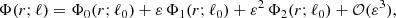 $$ \begin{aligned} \Phi (r;\ell )=\Phi _0(r;\ell _0)+\varepsilon \,\Phi _1(r;\ell _0)+\varepsilon ^2\,\Phi _2(r;\ell _0)+\mathcal{O} (\varepsilon ^3), \end{aligned} $$
