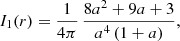 $$ \begin{aligned} I_1(r)=\frac{1}{4\pi }\,\frac{8a^2+9a+3}{a^4\,(1+a)}, \end{aligned} $$