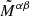 $ {\tilde M}^{\alpha\beta} $