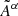 $ {\tilde A}^\alpha $