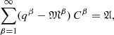$$ \begin{aligned} \sum \limits _{\beta =1}^\infty (q^\beta -{\mathfrak{M} }^\beta )\,C^\beta ={\mathfrak{A} }, \end{aligned} $$